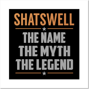 SHATSWELL The Name The Myth The Legend Posters and Art